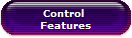 Control 
Features