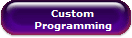 Custom
Programming